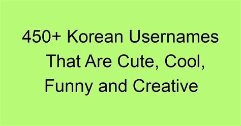 korean usernames|150+ Catchy And Creative Korean Usernames For。